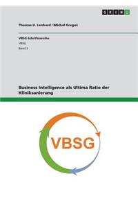 Business Intelligence als Ultima Ratio der Kliniksanierung