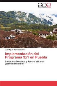 Implementacion del Programa 3x1 En Puebla