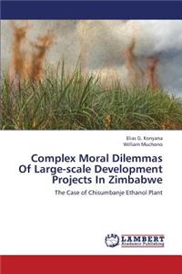 Complex Moral Dilemmas Of Large-scale Development Projects In Zimbabwe