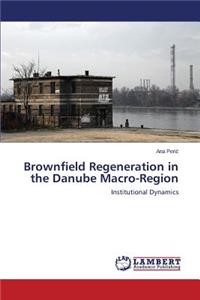 Brownfield Regeneration in the Danube Macro-Region