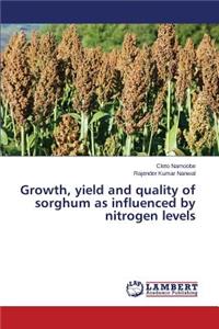 Growth, yield and quality of sorghum as influenced by nitrogen levels