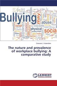 The nature and prevalence of workplace bullying