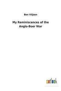 My Reminiscences of the Anglo-Boer War