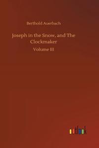 Joseph in the Snow, and The Clockmaker
