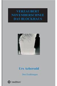 Verzaubert - Novemberschnee - Das Blockhaus