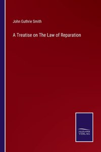 A Treatise on The Law of Reparation