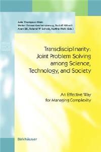 Transdisciplinarity: Joint Problem Solving Among Science, Technology, and Society