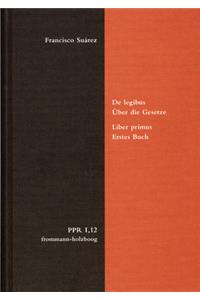 de Legibus AC Deo Legislatore. Liber Primus. Uber Die Gesetze Und Gott Den Gesetzgeber. Erstes Buch