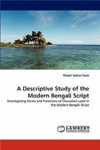 Descriptive Study of the Modern Bengali Script