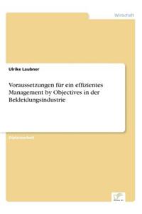 Voraussetzungen Fur Ein Effizientes Management by Objectives in Der Bekleidungsindustrie