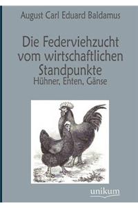 Federviehzucht vom wirtschaftlichen Standpunkte