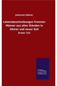 Lebensbeschreibungen frommer Männer aus allen Ständen in älterer und neuer Zeit