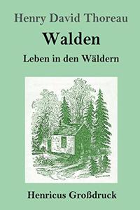 Walden (Großdruck): Leben in den Wäldern