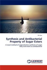 Synthesis and Antibacterial Property of Sugar Esters