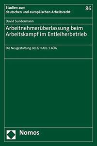 Arbeitnehmeruberlassung Beim Arbeitskampf Im Entleiherbetrieb