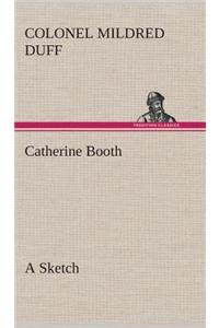 Catherine Booth - a Sketch