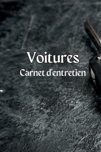 Carnet d'entretien de voiture: Carnet d'entretien et de réparation Journal d'entretien de la voiture Journal de vidange d'huile, entretien du véhicule et de la voiture, moteur, ca