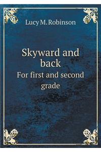 Skyward and Back for First and Second Grade