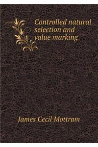 Controlled Natural Selection and Value Marking