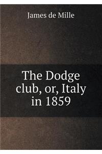 The Dodge Club, Or, Italy in 1859