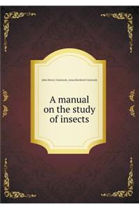 A Manual on the Study of Insects