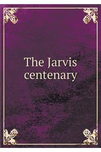 The Jarvis centenary
