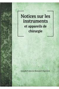 Notices Sur Les Instruments Et Appareils de Chirurgie