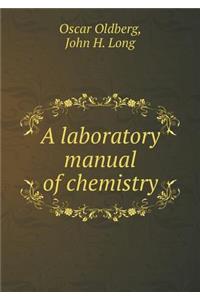 A Laboratory Manual of Chemistry