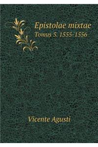 Epistolae mixtae Tomus 5. 1555-1556