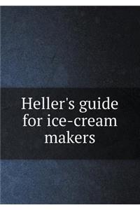 Heller's Guide for Ice-Cream Makers