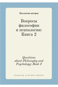 Questions about Philosophy and Psychology