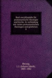 Real-encyklopadie fur protestantische theologie und kirche. In verbindung mit vielen protestantischen theologen und gelehrten