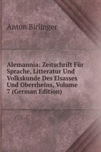 Alemannia: Zeitschrift Fur Sprache, Litteratur Und Volkskunde Des Elsasses Und Oberrheins, Volume 7 (German Edition)