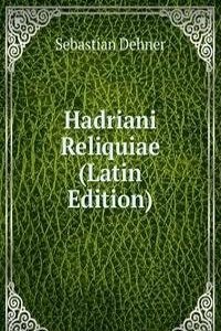Hadriani Reliquiae (Latin Edition)
