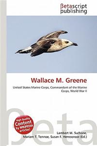 Wallace M. Greene
