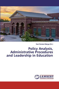 Policy Analysis, Administrative Procedures and Leadership in Education