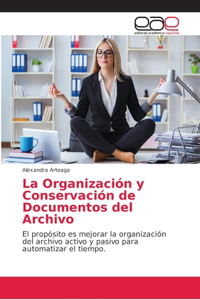 La Organización y Conservación de Documentos del Archivo