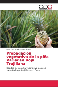 Propagación vegetativa de la piña Variedad Roja Trujillana