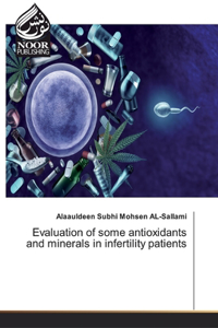 Evaluation of some antioxidants and minerals in infertility patients