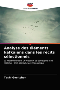 Analyse des éléments kafkaïens dans les récits sélectionnés