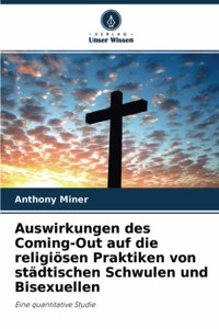 Auswirkungen des Coming-Out auf die religiösen Praktiken von städtischen Schwulen und Bisexuellen