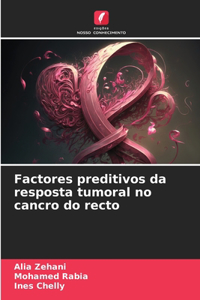 Factores preditivos da resposta tumoral no cancro do recto