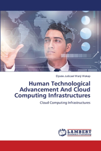 Human Technological Advancement And Cloud Computing Infrastructures