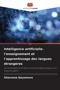 Intelligence artificielle- l'enseignement et l'apprentissage des langues étrangères