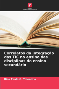 Correlatos da integração das TIC no ensino das disciplinas do ensino secundário
