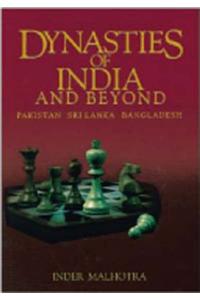 Dynasties Of India And Beyond: Pakistan Sri Lanka Bangladesh