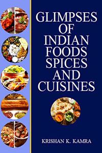 GLIMPSES OF INDIAN FOODS,SPICES AND CUISINES