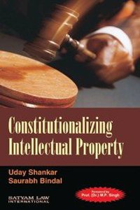 Constitutionalizing Intellectual Property