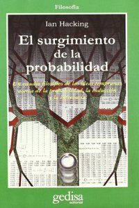 El surgimiento de la probabilidad/ The Emergence Of Probability: Un Estudio Filosofico De Las Ideas Tempranas Acerca De La Probabilidad, La Induccion Y La Inferencia (Cla-de-ma)