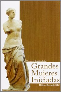 Grandes Mujeres Iniciadas: El Misticismo Femenino